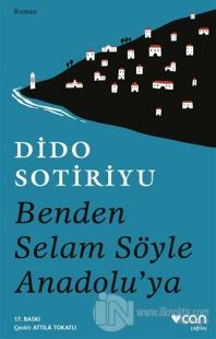 Benden Selam Söyle Anadolu'ya
