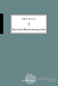 Beni O Uysal Kuyuda Unutmayacaktın