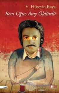 Beni Oğuz Atay Öldürdü