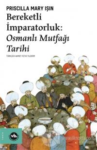 Bereketli İmparatorluk - Osmanlı Mutfağı Tarihi