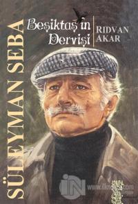 Beşiktaş'ın Dervişi Süleyman Seba