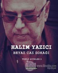 Beyaz Caz Sokağı - Toplu Şiirler 2