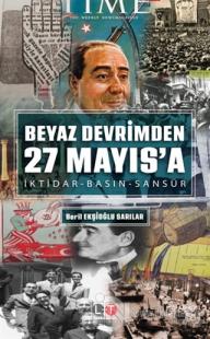 Beyaz Devrimden 27 Mayıs'a İktidar-Basın-Sansür