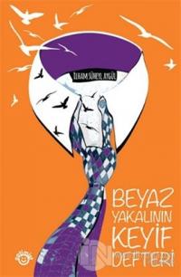 Beyaz Yakalının Keyif Defteri