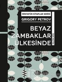 Beyaz Zambaklar Ülkesinde - Minyatür Kitaplar Serisi (Ciltli)