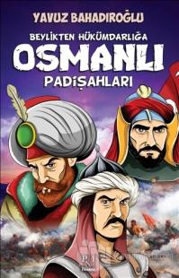 Beylikten Hükümdara Osmanlı Padişahları
