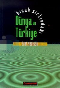 Bıçak Sırtındaki Dünya ve Türkiye