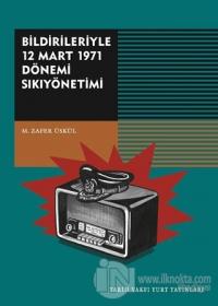 Bildirileriyle 12 Mart 1971 Dönemi Sıkıyönetimi
