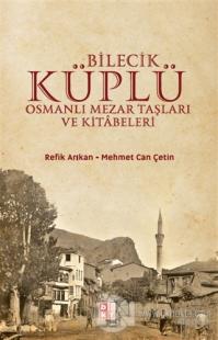 Bilecik Küplü Osmanlı Mezar Taşları ve Kitabeleri