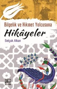 Bilgelik ve Hikmet Yolcusuna Hikayeler