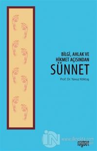 Bilgi Ahlak ve Hikmet Açısından Sünnet