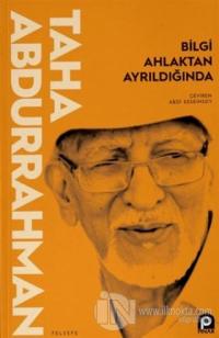 Bilgi Ahlaktan Ayrıldığında