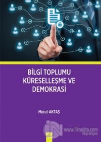 Bilgi Toplumu Küreselleşme ve Demokrasi