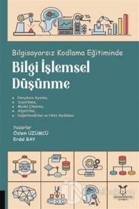Bilgisayarsız Kodlama Eğitiminde Bilgi İşlemsel Düşünme