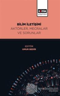 Bilim İletişimi Aktörler, Mecralar ve Sorunlar