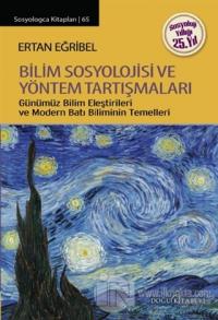 Bilim Sosyolojisi ve Yöntem Tartışmaları