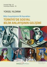 Bilim Sosyolojisinin İlk Kaynakları Türkiye'de Sosyal Bilim Anlayışının Gelişimi