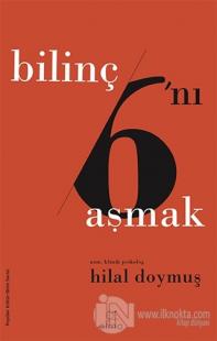 Bilinç 6'nı Aşmak