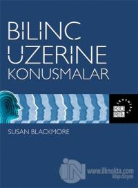 Bilinç Üzerine Konuşmalar