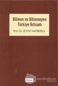 Bilinen ve Bilinmeyen Türkiye İktisadı