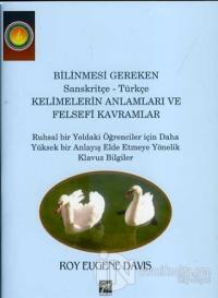 Bilinmesi Gereken Sanskritçe-Türkçe Kelimelerin Anlamları ve Felsefi K