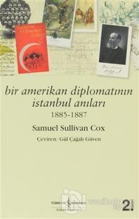 Bir Amerikan Diplomatının İstanbul Anıları 1885 - 1887