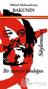 Bir Anarşist İdeoloğun Söylemleri