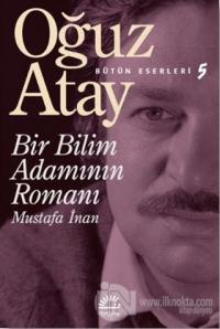 Bir Bilim Adamının Romanı - Mustafa İnan