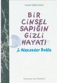 Bir Cinsel Sapığın Gizli Hayatı - Yaşanmış Suç Öyküleri