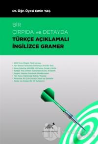 Bir Çırpıda ve Detayda Türkçe Açıklamalı İngilizce Gramer