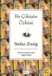 Bir Çöküşün Öyküsü (Ciltli) Stefan Zweig