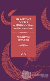 Bir Eğitimci Olarak Hz. Muhammed (SAS) ve Öğretim Metotları (Ciltli)