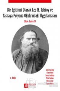 Bir Eğitimci Olarak Leo N. Tolstoy ve Yasnaya Polyana Okulundaki Uygulamaları