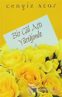 Bir Gül Açtı Yüreğimde