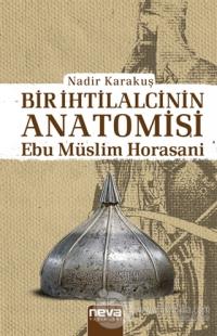 Bir İhtilalcinin Anatomisi - Ebu Müslim Horasani
