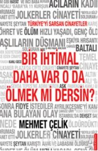 Bir İhtimal Daha Var O Da Ölmek Mi Dersin? %25 indirimli Mehmet Çelik