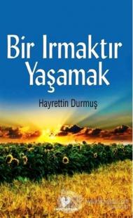 Bir Irmaktır Yaşamak