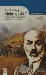 Bir İstiklal Aşığı Mehmet Akif