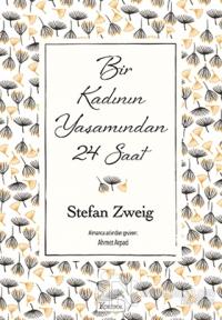 Bir Kadının Yaşamından 24 Saat (Bez Ciltli) Stefan Zweig