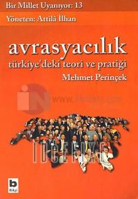 Bir Millet Uyanıyor:13-Avrasyacılık - Tirkiye'deki Teori ve Pratiği