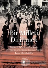 Bir Milleti Diriltmek 1919-1933 Lerna Ekmekçioğlu