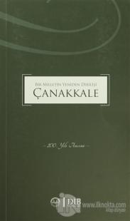 Bir Milletin Yeniden Dirilişi Çanakkale