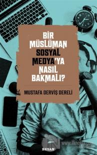 Bir Müslüman Sosyal Medya'ya Nasıl Bakmalı?
