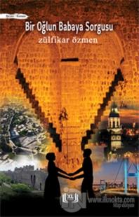 Bir Oğlun Babaya Sorgusu