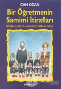 Bir Öğretmenin Samimi İtirafları Bizim Hoca Nasreddin Hoca
