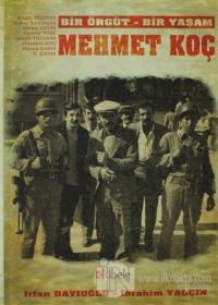 Bir Örgüt - Bir Yaşam: Mehmet Koç