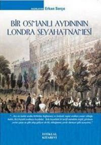Bir Osmanlı Aydınının Londra Seyahatnamesi