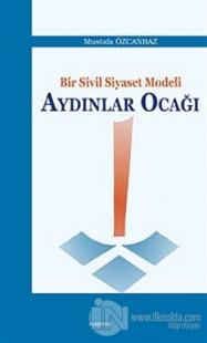 Bir Sivil Siyaset Modeli Aydınlar Ocağı