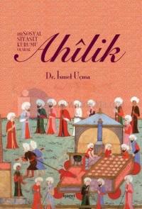 Bir Sosyal Siyaset Kurumu Olarak Ahilik