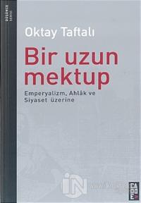 Bir Uzun Mektup Emperyalizm, Ahlak ve Siyaset Üzerine